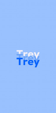 Name DP: Trey