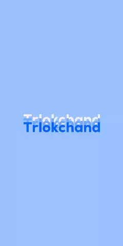 Name DP: Trlokchand