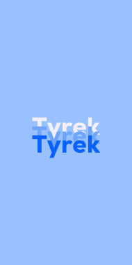 Name DP: Tyrek