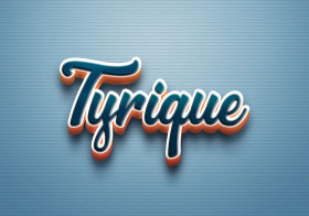 Cursive Name DP: Tyrique