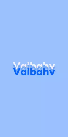 Name DP: Vaibahv