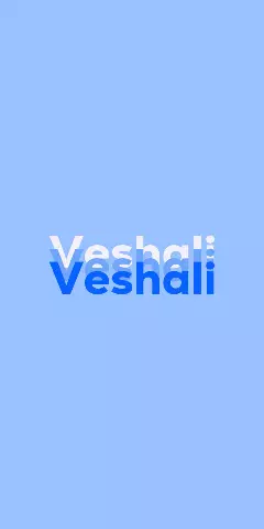 Name DP: Veshali