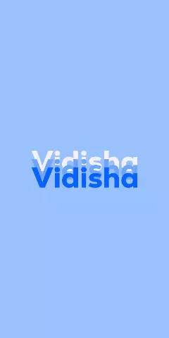 Name DP: Vidisha