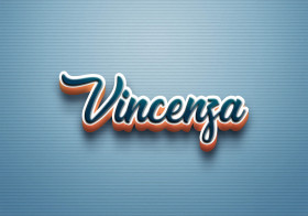 Cursive Name DP: Vincenza