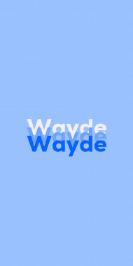 Name DP: Wayde