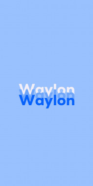 Name DP: Waylon