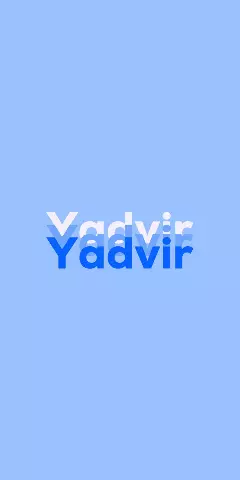 Name DP: Yadvir